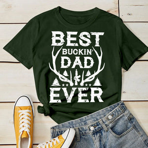 Gift for Dad - Best Buckin Dad Ever- Personalized Custom Unisex T-shirt.