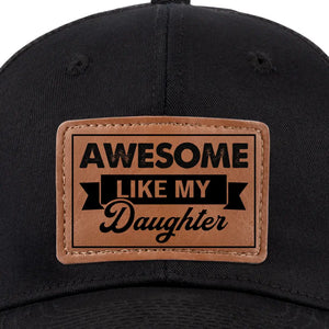 Awesome Like My Daughter - Family Leather Patch Hat - Gift For Dad