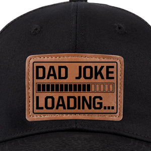 Dad Joke Loading Please Wait - Family Leather Patch Hat - Gift For Dad